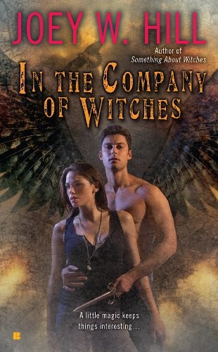 In the Company of Witches by Joey W. Hill