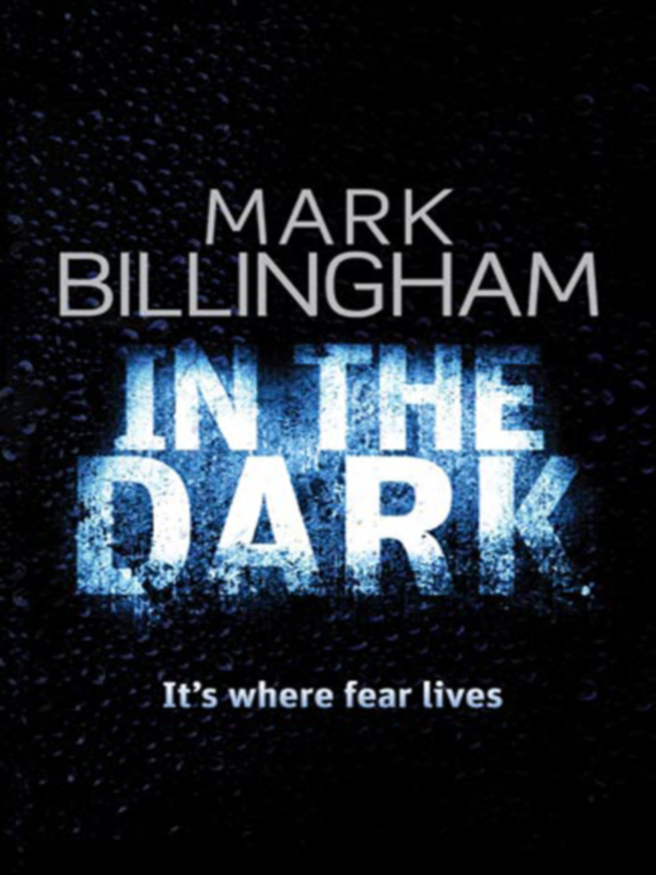 In the Dark (2008) by Mark Billingham