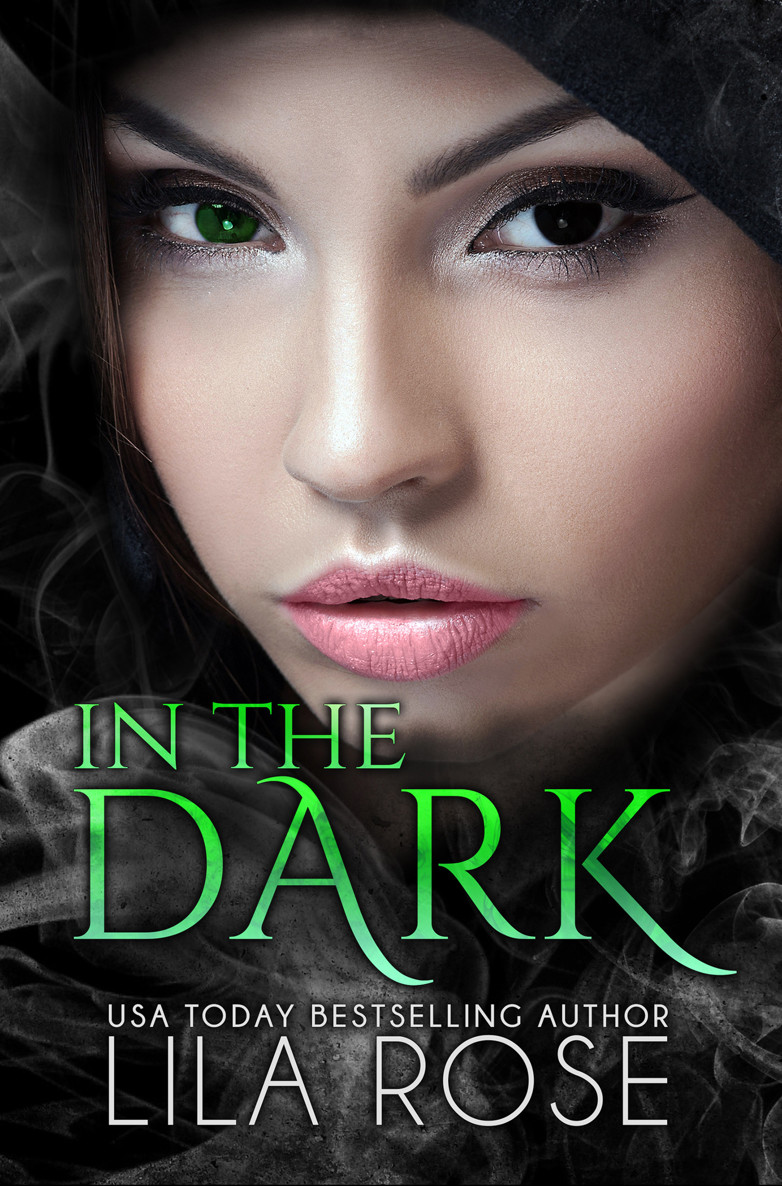 In the Dark by Lila Rose by Lila Rose