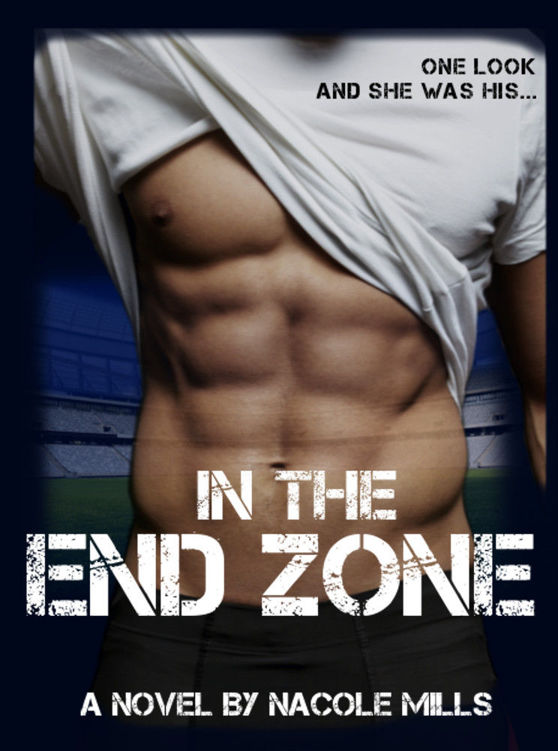 In the End Zone: A Sports Romance by Nacole Mills