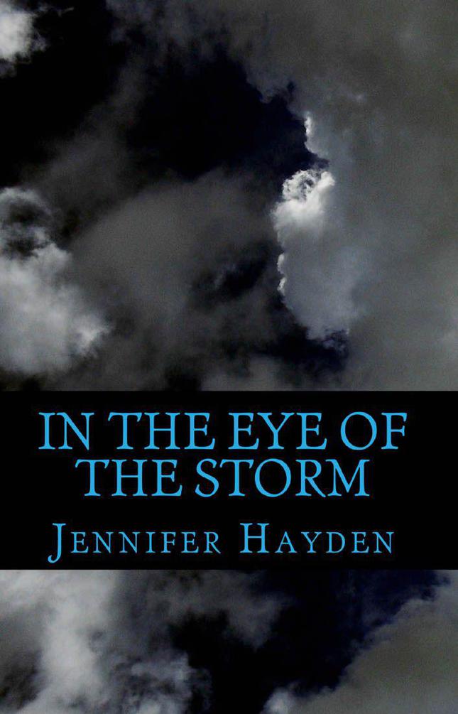 In the Eye of the Storm by Jennifer Hayden