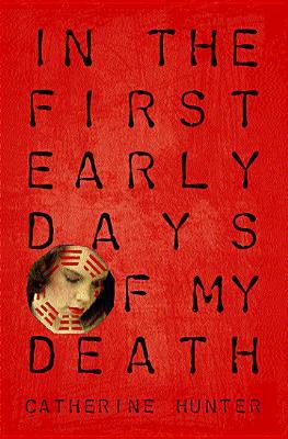 In the First Early Days of My Death (2002) by Catherine Hunter
