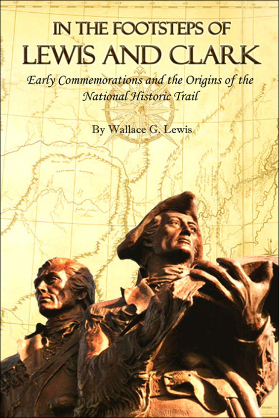 In the Footsteps of Lewis and Clark (2010) by Wallace G. Lewis