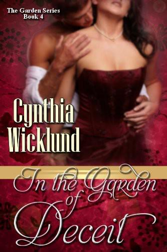 In the Garden of Deceit (Book 4) by Cynthia Wicklund