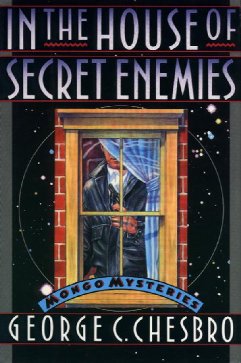 In The House Of Secret Enemies by George C. Chesbro