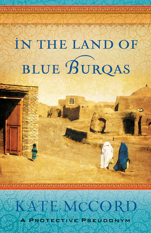 In the Land of Blue Burqas (2012) by Kate McCord