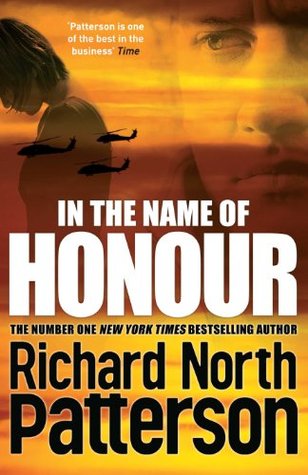 In the Name of Honour (2010) by Richard North Patterson