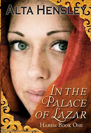 In the Palace of Lazar by Alta Hensley