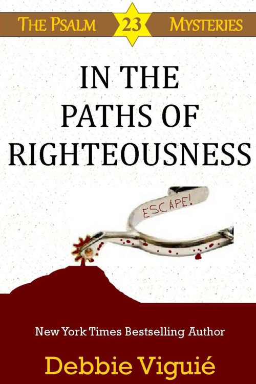 In the Paths of Righteousness (Psalm 23 Mysteries) by Viguié, Debbie