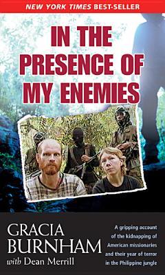 In the Presence of My Enemies (2004) by Gracia Burnham