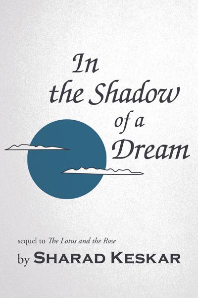 In the Shadow of a Dream (2012) by Sharad Keskar