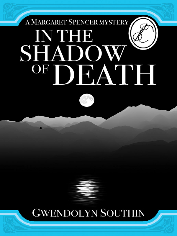 In the Shadow of Death by Gwendolyn Southin