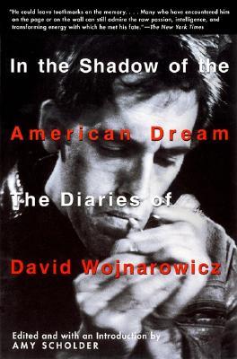 In the Shadow of the American Dream: The Diaries of David Wojnarowicz (2000) by Amy Scholder