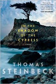 In the Shadow of the Cypress by Thomas Steinbeck