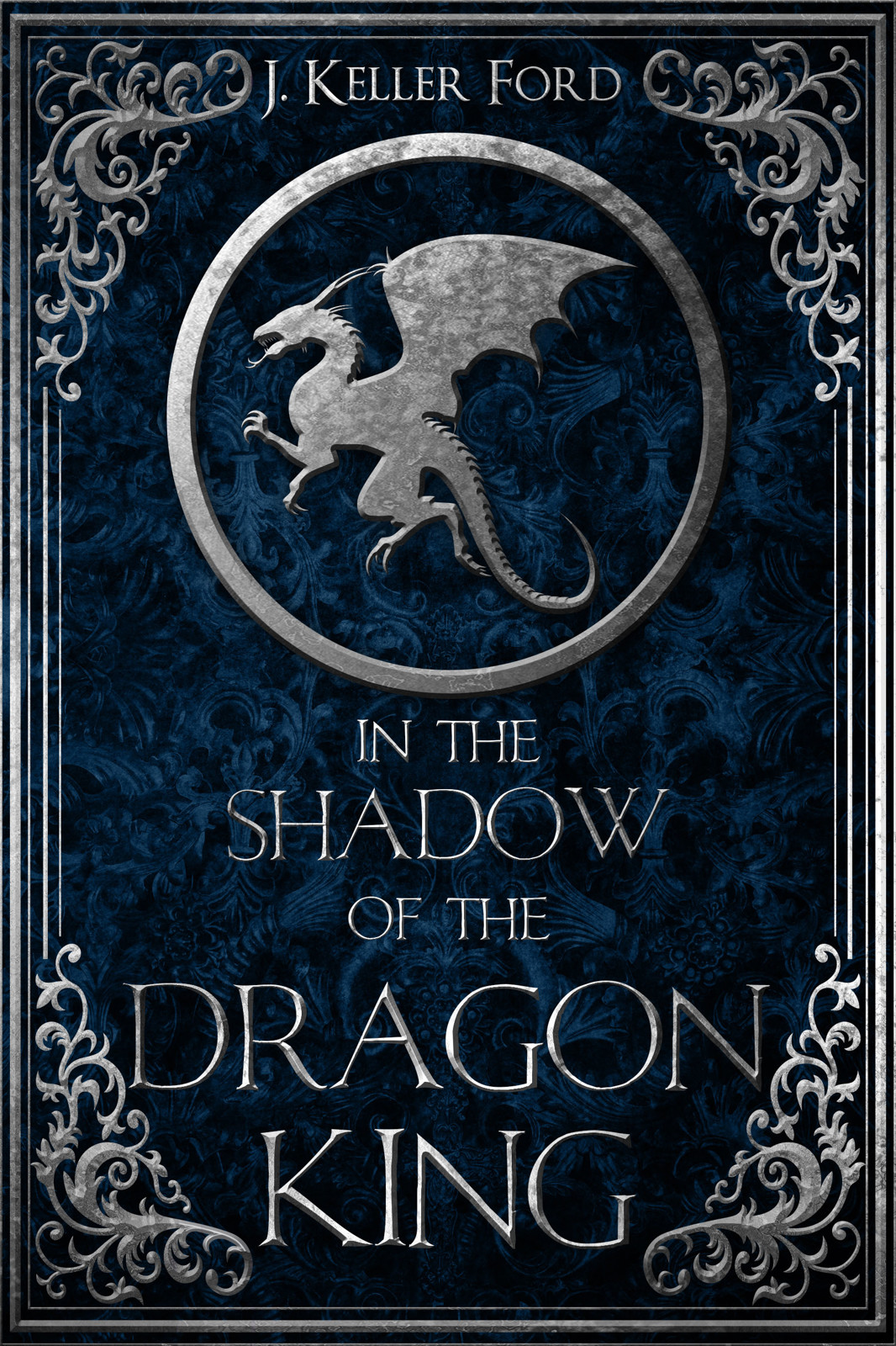 In the Shadow of the Dragon King by J. Keller Ford