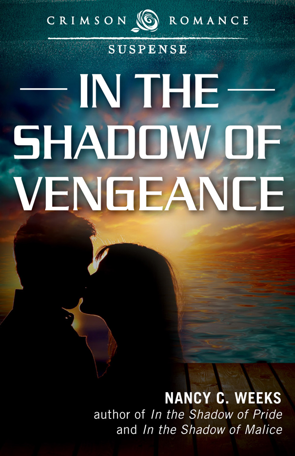 In the Shadow of Vengeance (2014) by Nancy C. Weeks