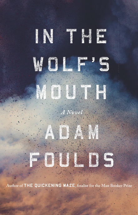 In the Wolf's Mouth by Adam Foulds