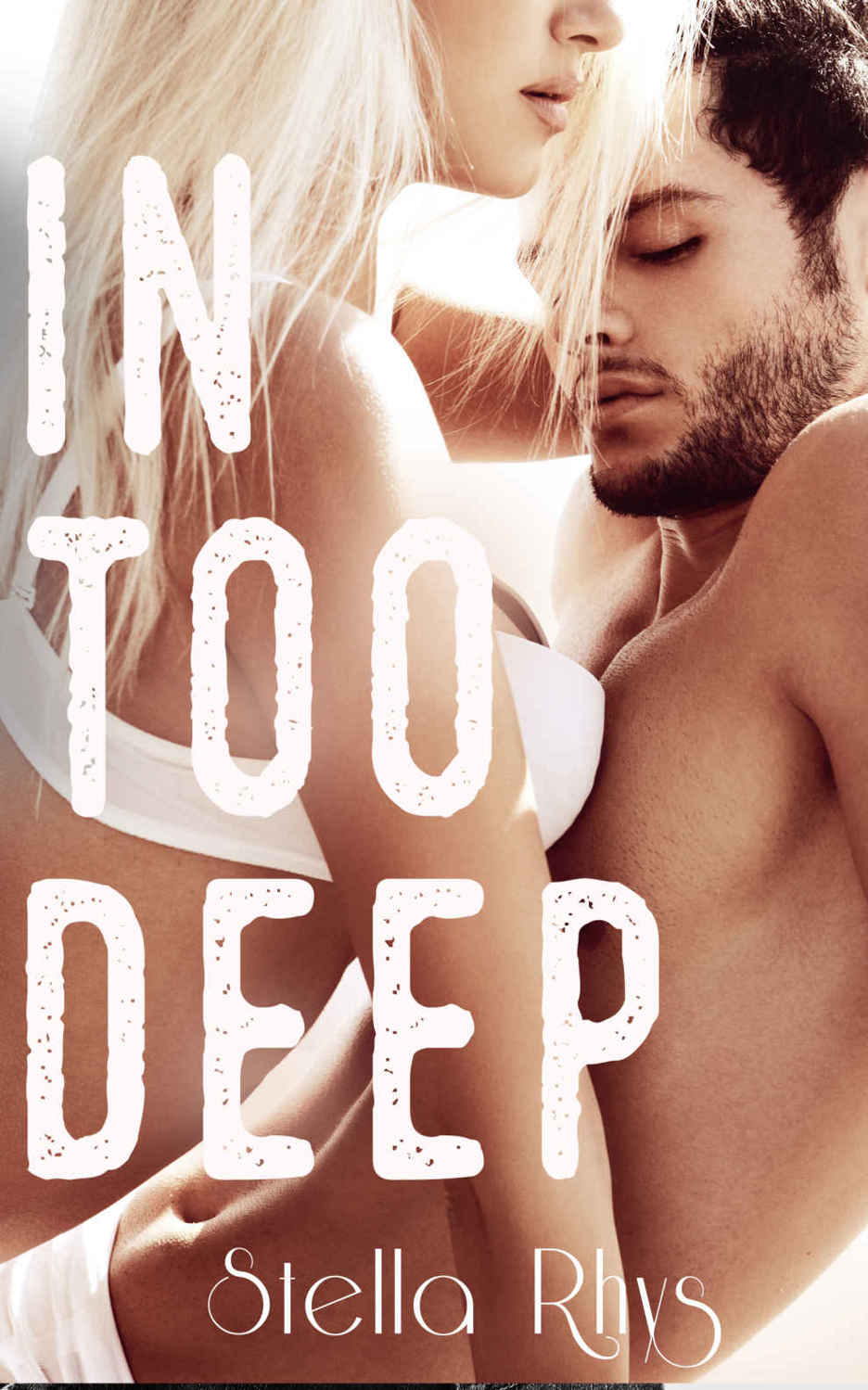 In Too Deep by Stella Rhys