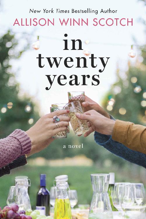 In Twenty Years: A Novel by Allison Winn Scotch