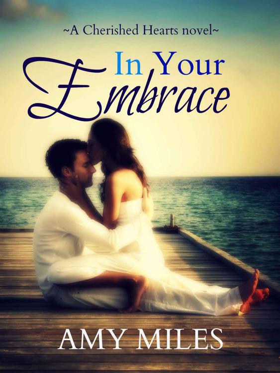 In Your Embrace by Amy Miles