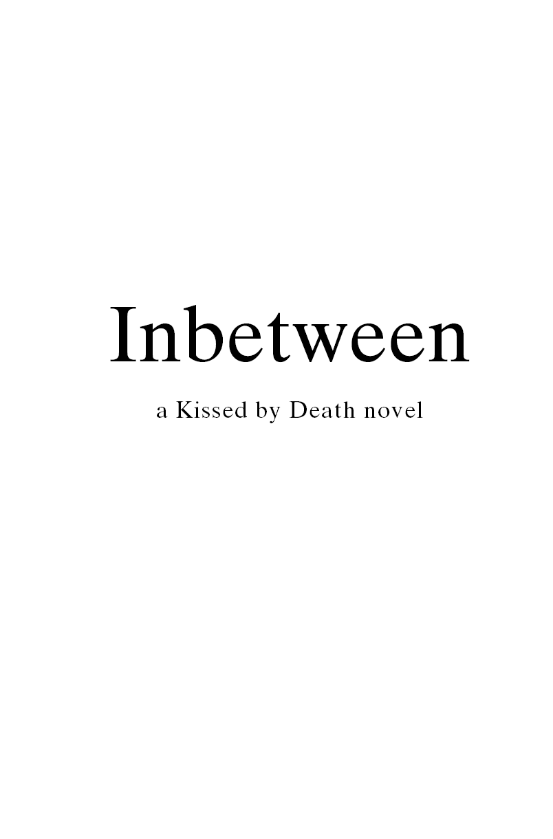 Inbetween (Kissed by Death, #1) (2012) by Tara Fuller