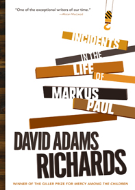 Incidents in the Life of Markus Paul (2011) by David Adams Richards