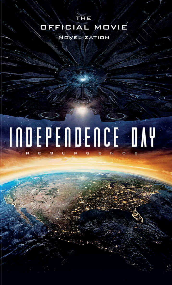 Independence Day: Resurgence: The Official Movie Novelization by Alex Irvine