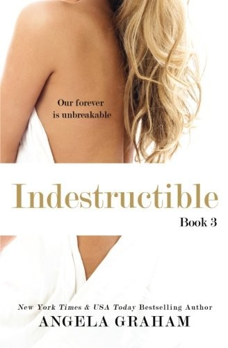 Indestructible by Angela  Graham