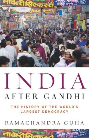 India After Gandhi: The History of the World's Largest Democracy (2007)