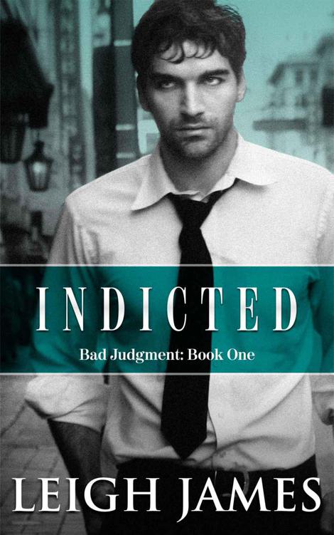 Indicted (Bad Judgment #1) by Leigh James