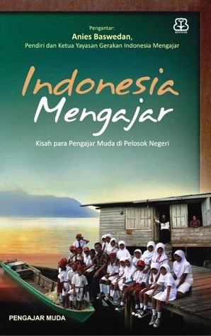 Indonesia Mengajar (2011) by Pengajar Muda