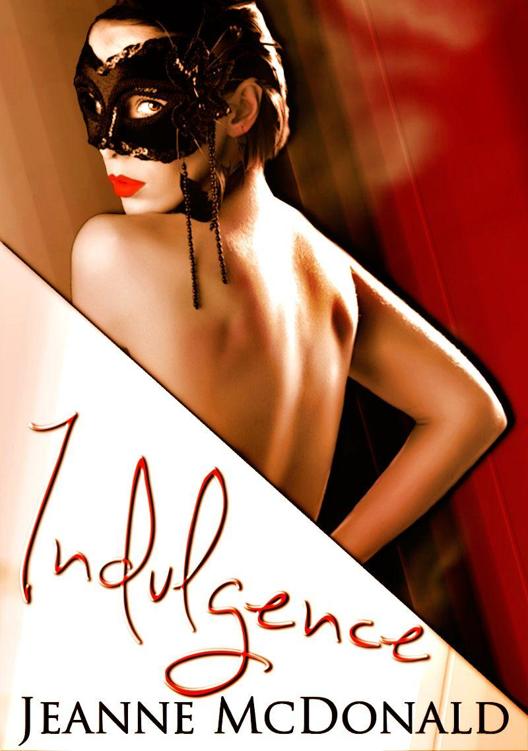 Indulgence (Taking Chances #1) by Jeanne McDonald