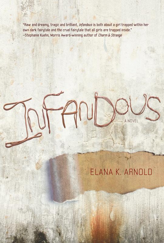 Infandous by Elana K. Arnold