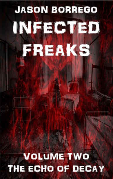 Infected Freaks (Book 2): The Echo of Decay