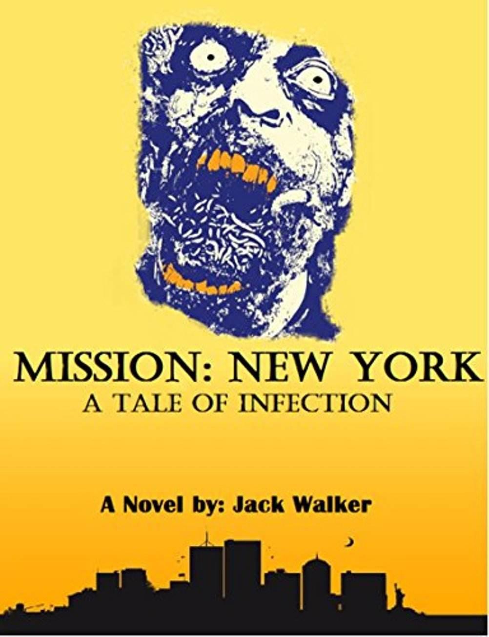 Infected Series (Book 1): Mission: New York by Walker, Jack