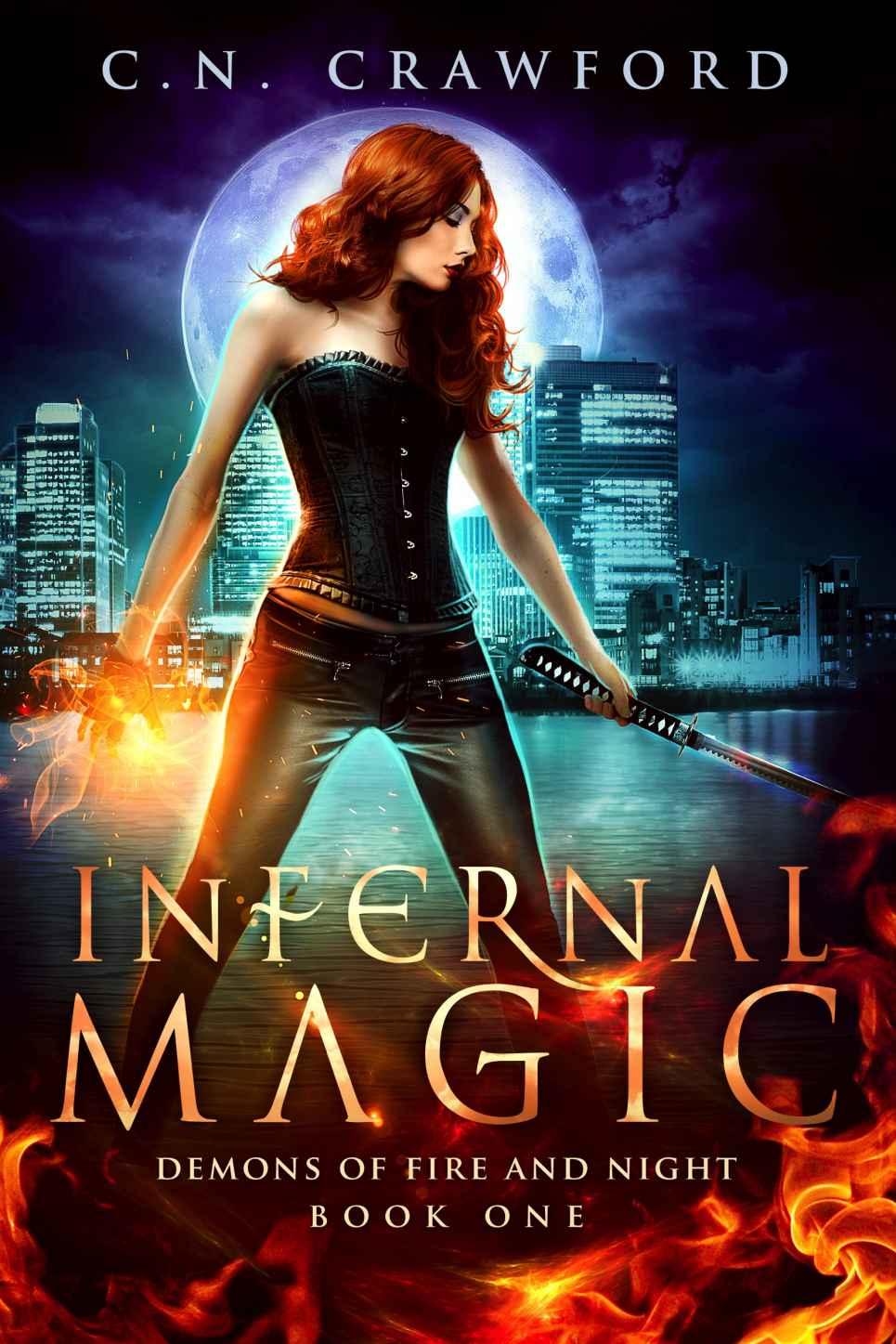 Infernal Magic: An Urban Fantasy Novel (Demons of Fire and Night Book 1) by C.N. Crawford