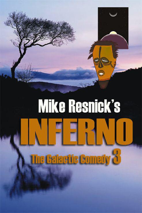 Inferno: A Chronicle of a Distant World (The Galactic Comedy) by Mike Resnick