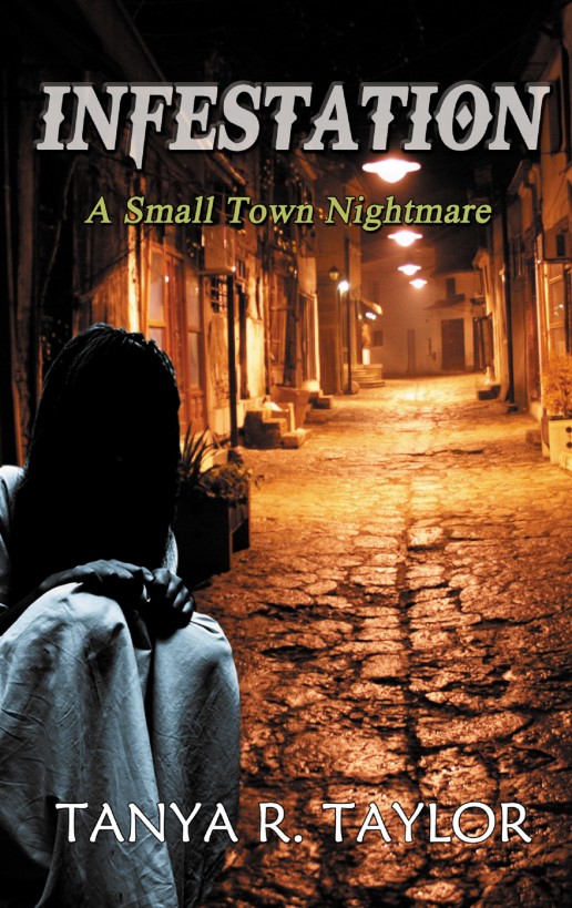 Infestation: A Small Town Nightmare by Tanya R. Taylor