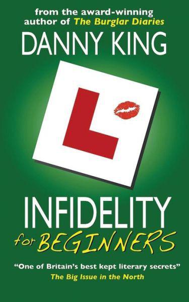 Infidelity for Beginners by Danny King