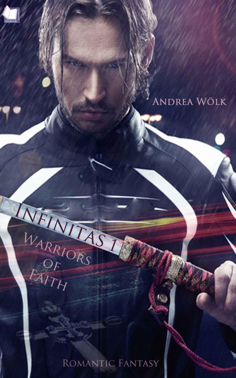 Infinitas 1 - Warriors of Faith by Wölk, Andrea