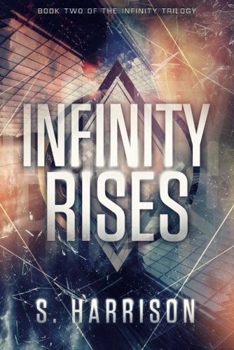 Infinity Rises by S. Harrison