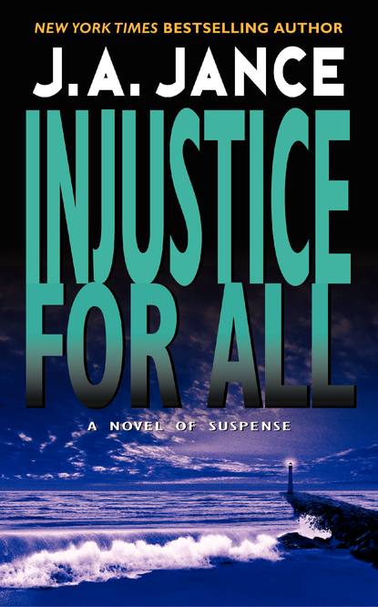 Injustice for All by J. A. Jance