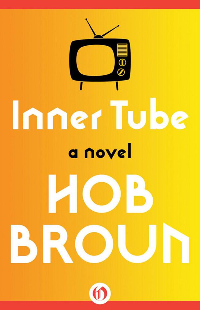 Inner Tube: A Novel by Hob Broun