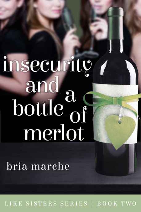 Insecurity and a Bottle of Merlot by Bria Marche