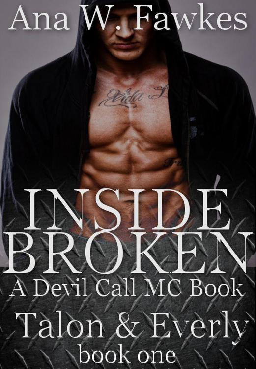 INSIDE BROKEN (A Devil Call MC Book) (Talon & Everly Book One) (Devil Call MC - Talon & Everly 1) by Fawkes, Ana W.