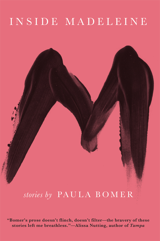 Inside Madeleine (2014) by Paula Bomer