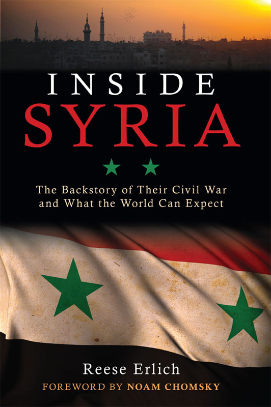 Inside Syria: The Backstory of Their Civil War and What the World Can Expect by Reese Erlich