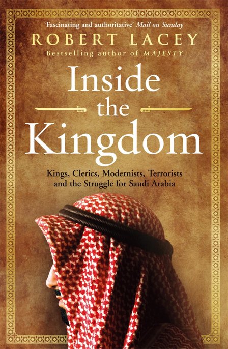 Inside the Kingdom by Robert Lacey