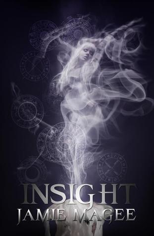 Insight (Insight, #1) (2010) by Jamie Magee