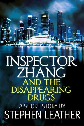 Inspector Zhang and the Disappearing Drugs by Stephen Leather